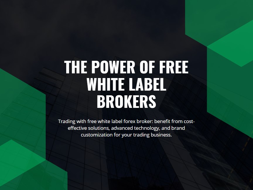 The Power of Free White Label Brokers
