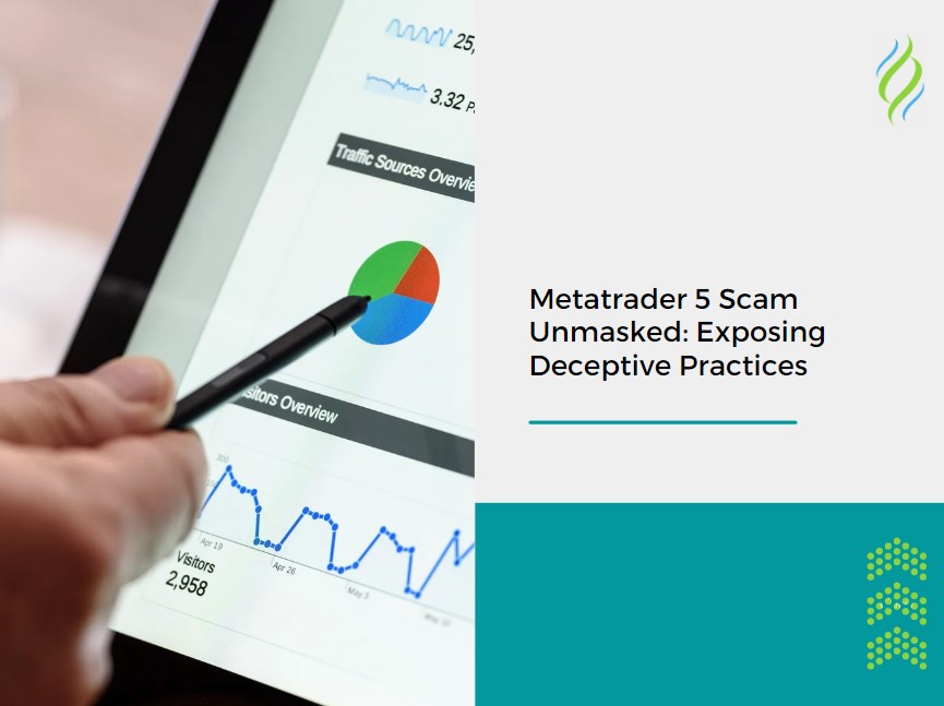 Metatrader 5 Scam Unmasked: Exposing Deceptive Practices
