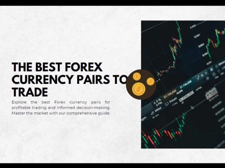 The Best Forex Currency Pairs to Trade
