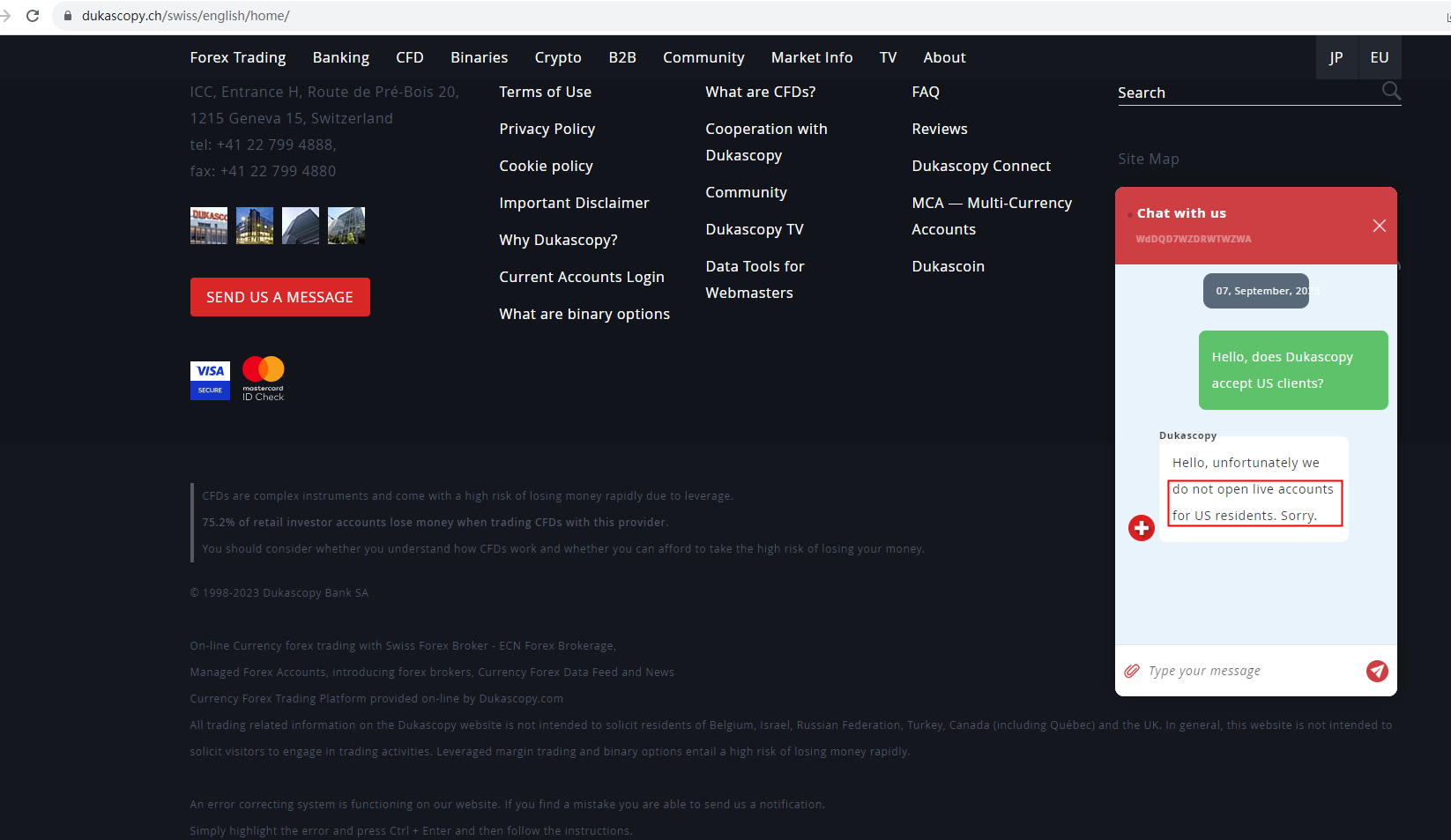 BrokersView received the message that Dukascopy doesn't accept US clients.