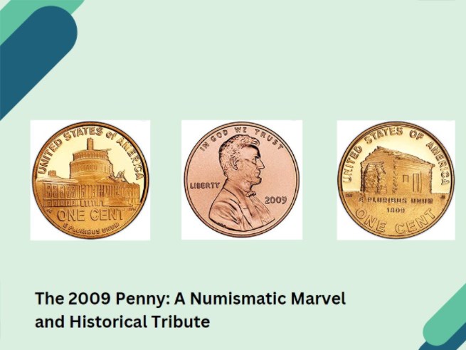 The 2009 Penny: A Numismatic Marvel and Historical Tribute
