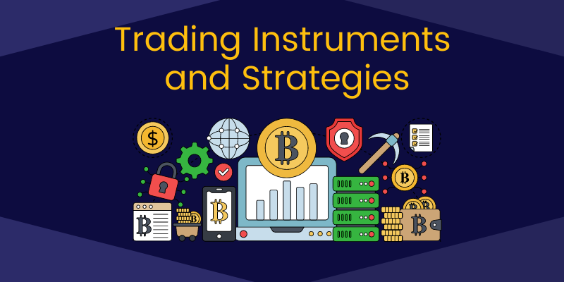 Trading Instruments and Strategies