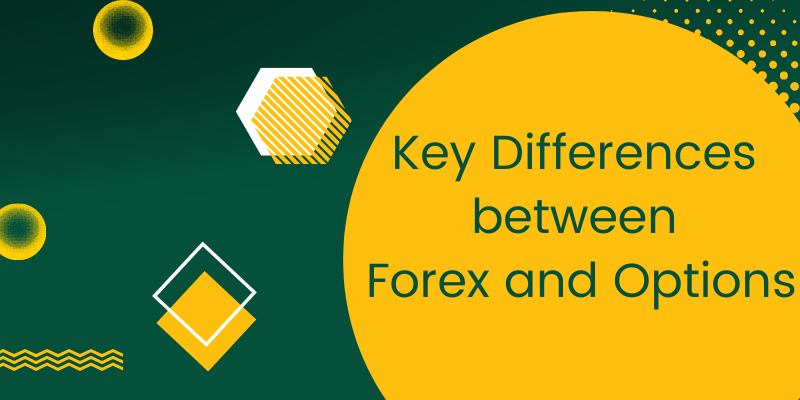 Key Differences between Forex and Options