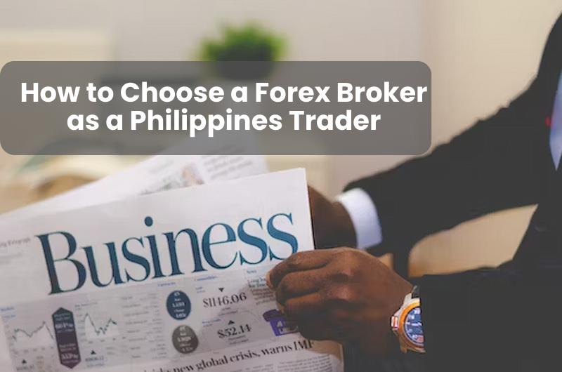 How to Choose a Forex Broker as a Philippines Trader
