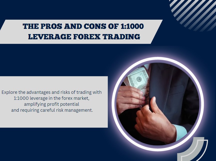 The Pros and Cons of 1:1000 Leverage Forex Trading