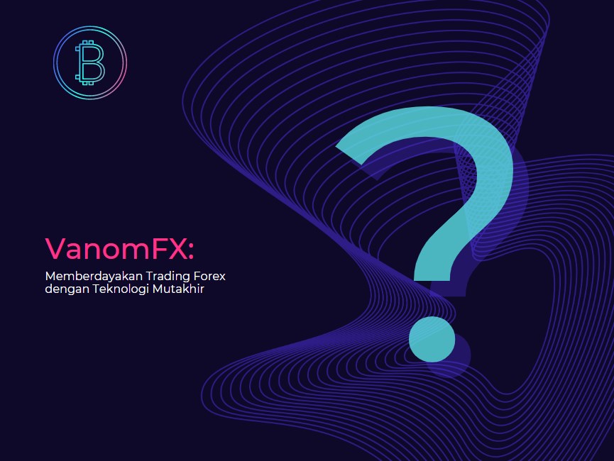 VanomFX: Memberdayakan Trading Forex dengan Teknologi Mutakhir
