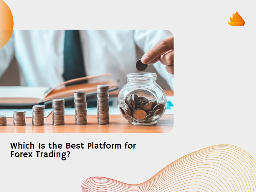 Which Is the Best Platform for Forex Trading?
