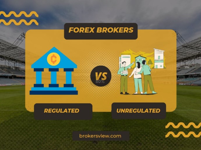 Regulated VS Unregulated Forex Brokers