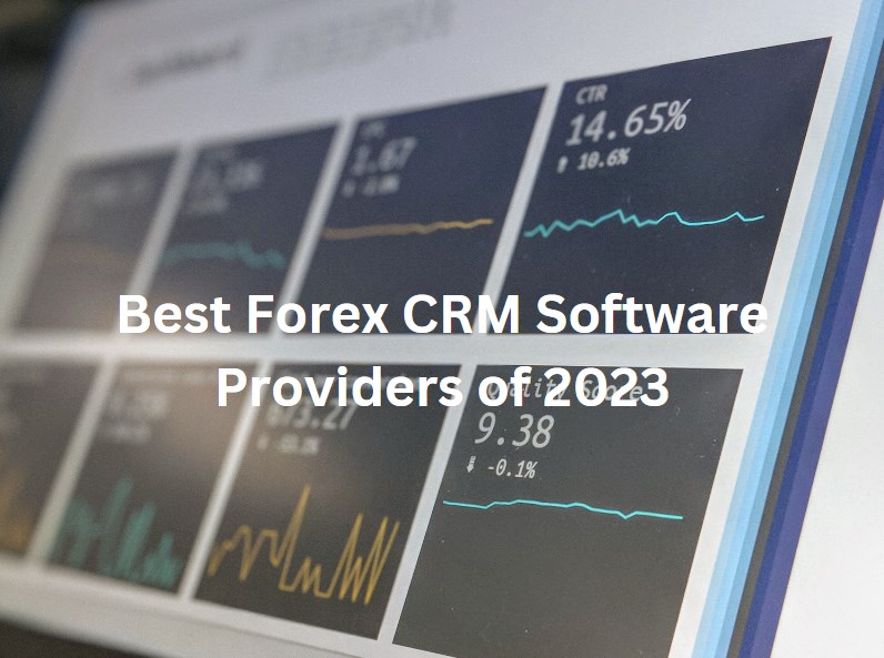 Best Forex CRM Software Providers of 2023
