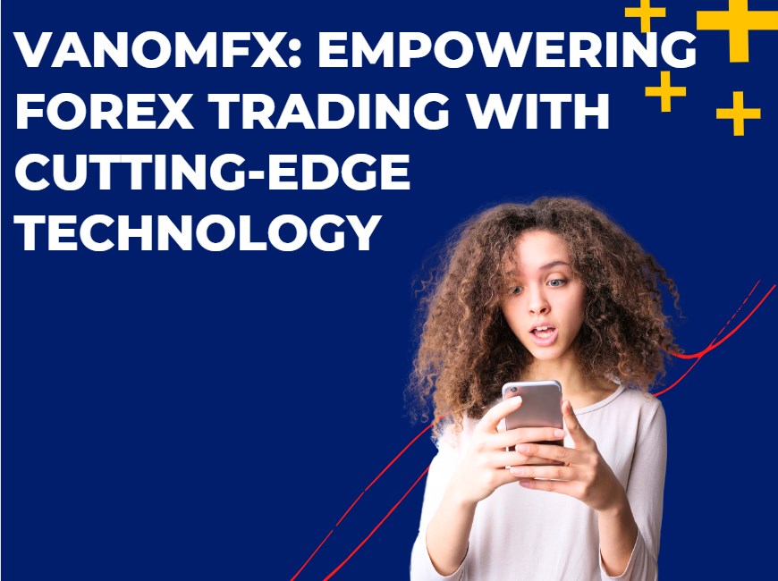 VanomFX: Empowering Forex Trading with Cutting-Edge Technology
