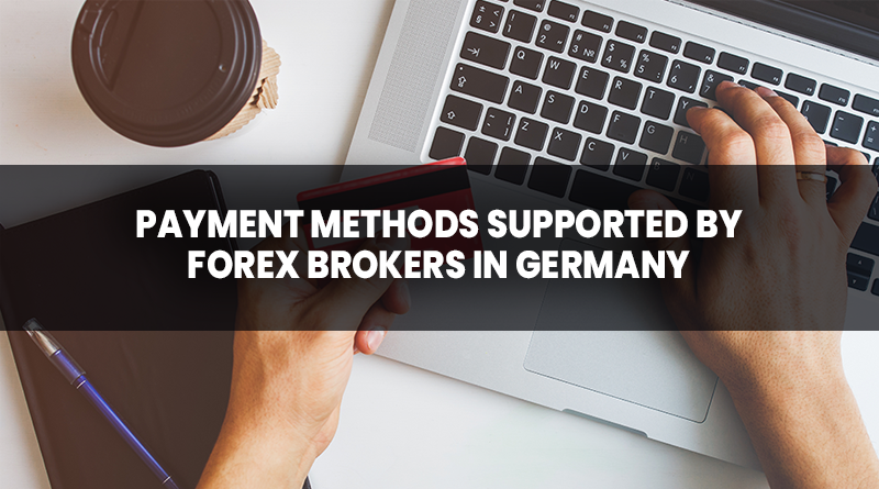 payment methods supported by forex brokers in germany