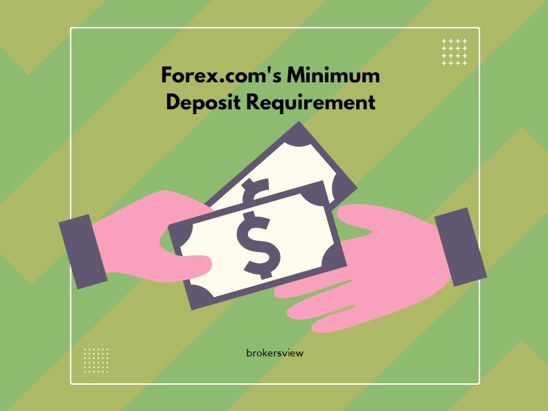 Forex.com's Minimum Deposit Requirement