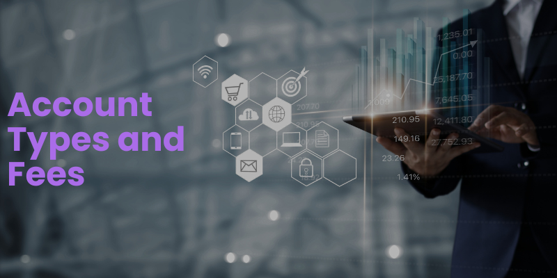 Account Types and Fees