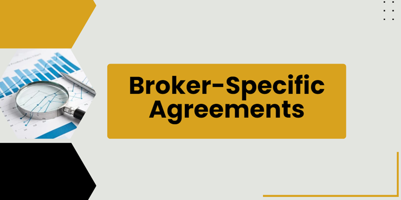 Broker-Specific Agreements