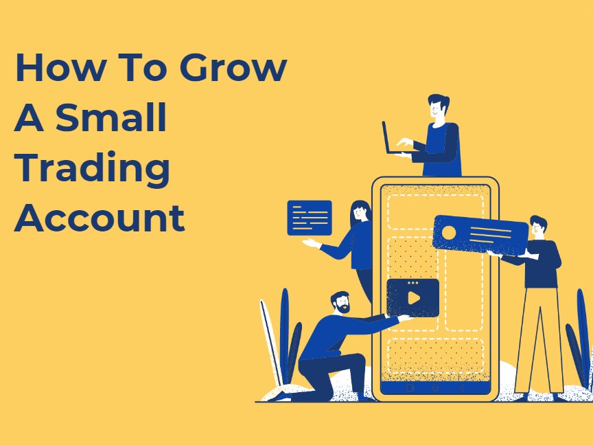 how to grow a small trading account