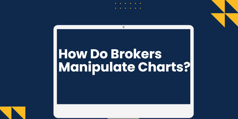 How Do Brokers Manipulate Charts?