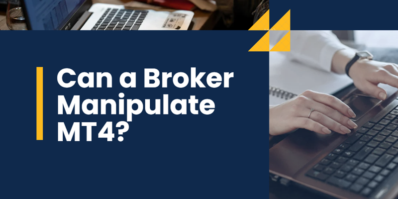 Can a Broker Manipulate MT4?