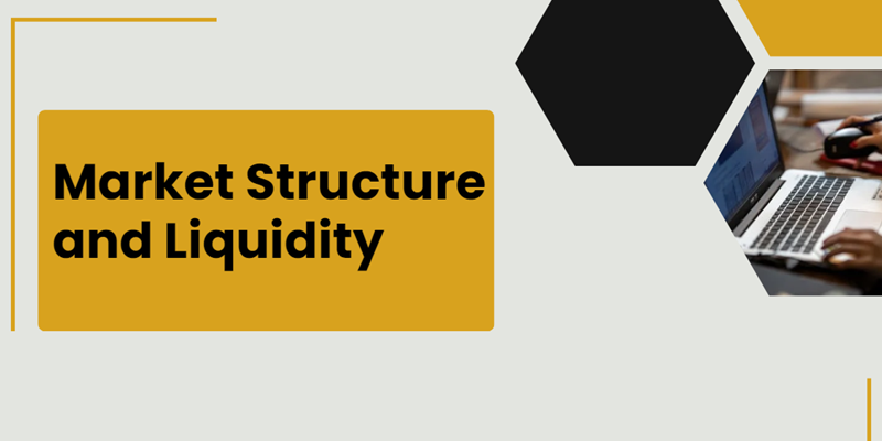 Market Structure and Liquidity