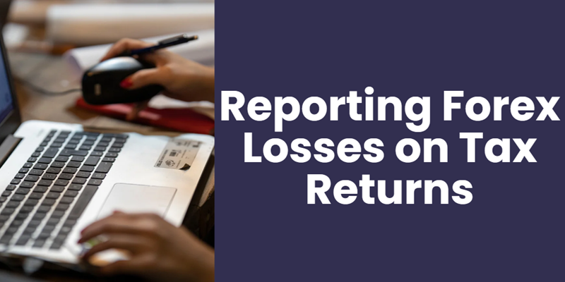 Reporting Forex Losses on Tax Returns
