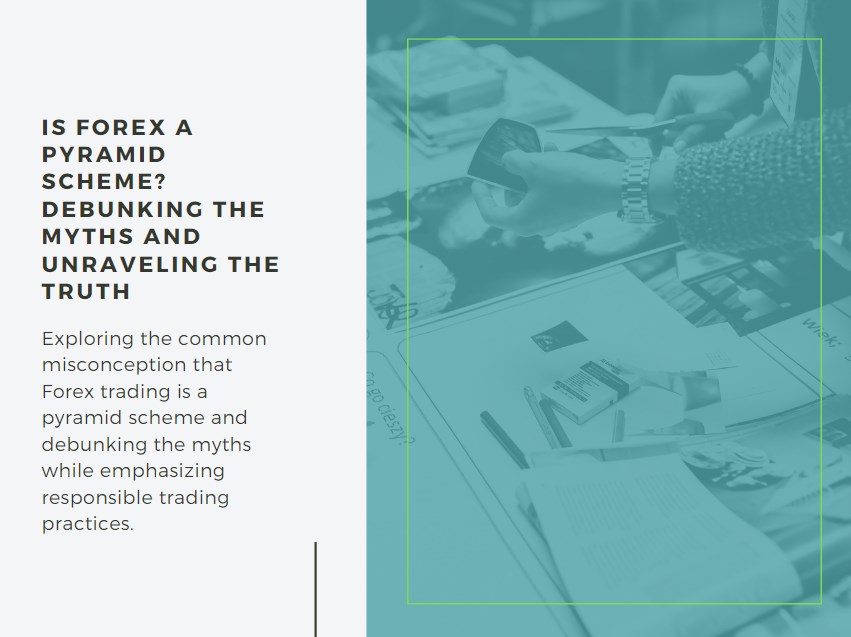 Is Forex a Pyramid Scheme? Debunking the Myths and Unraveling the Truth