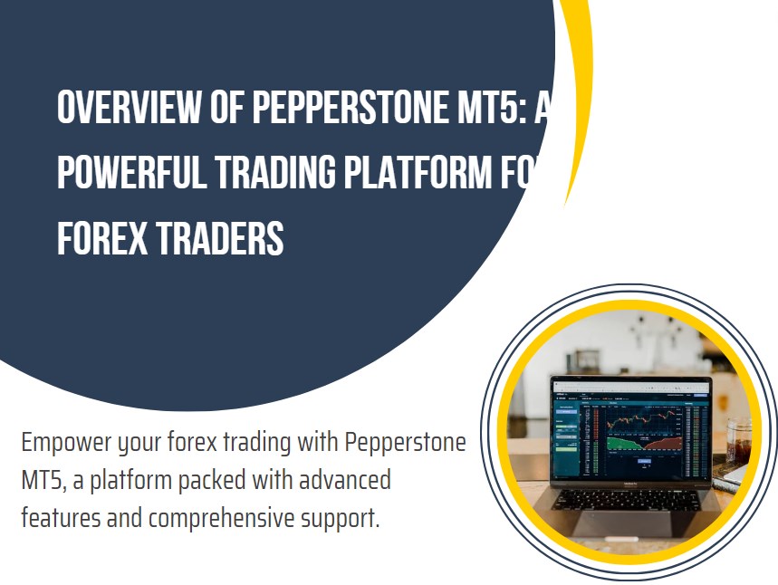 Overview of Pepperstone MT5: A Powerful Trading Platform for Forex Traders