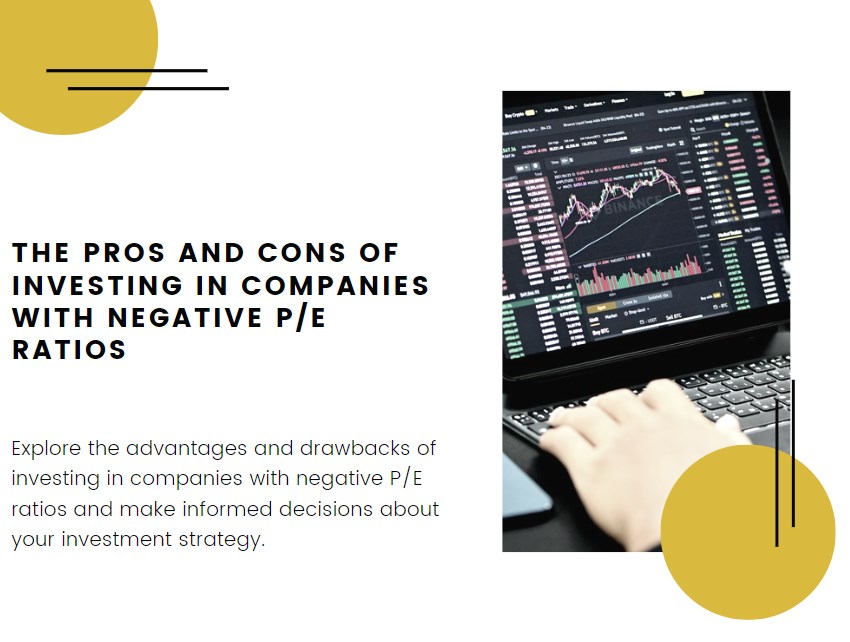 The Pros and Cons of Investing in Companies with Negative PE Ratios