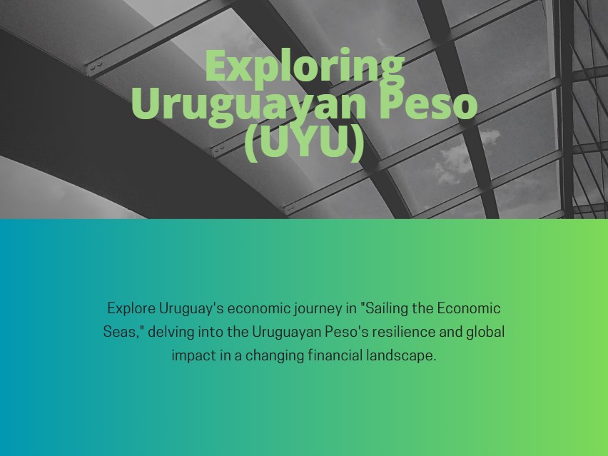 Exploring Uruguayan Peso (UYU)