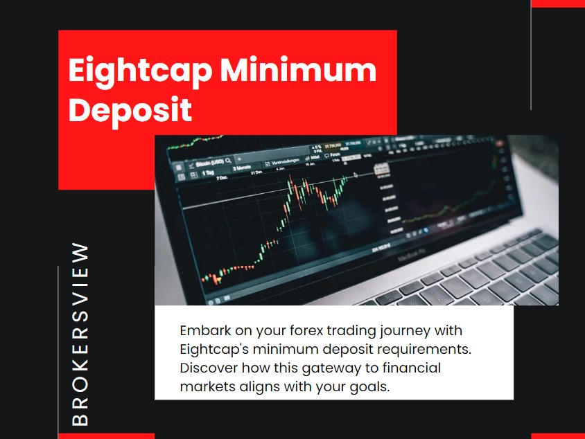 A Comprehensive Guide to Eightcap Minimum Deposit - BrokersView