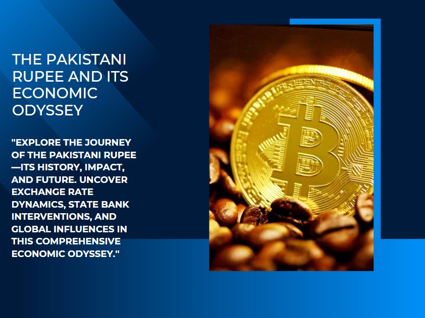 The Pakistani Rupee and Its Economic Odyssey