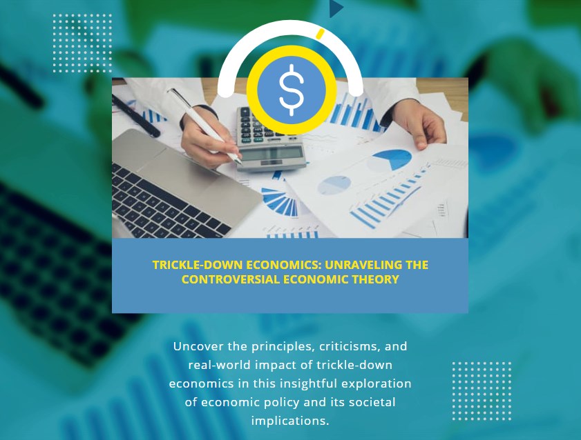 Trickle-Down Economics: Unraveling the Controversial Economic Theory