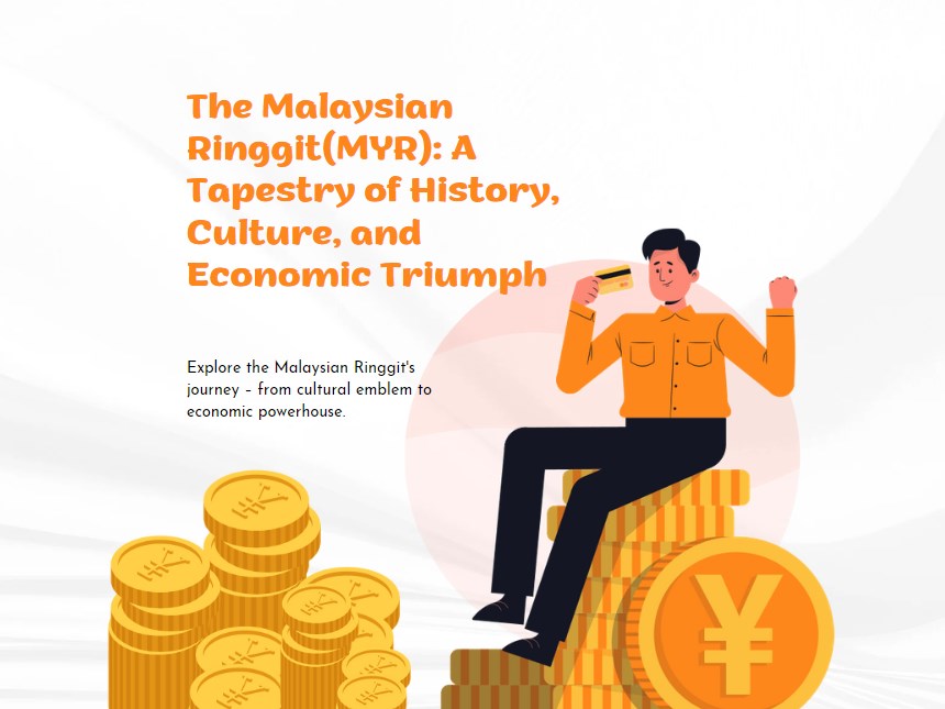 The Malaysian Ringgit(MYR): A Tapestry of History, Culture, and Economic Triumph