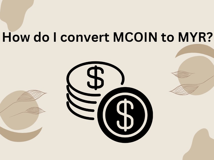 How do I convert MCOIN to MYR? - BrokersView