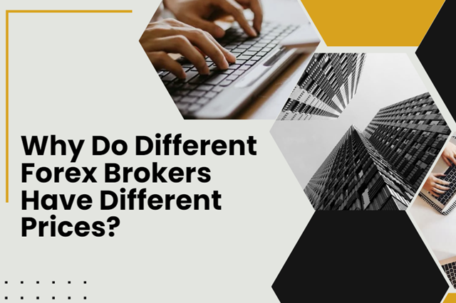 Why Do Different Forex Brokers Have Different Prices?