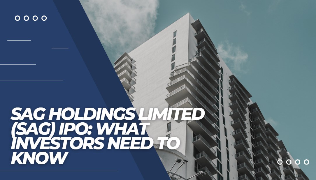 SAG Holdings Limited (SAG) IPO: What Investors Need to Know