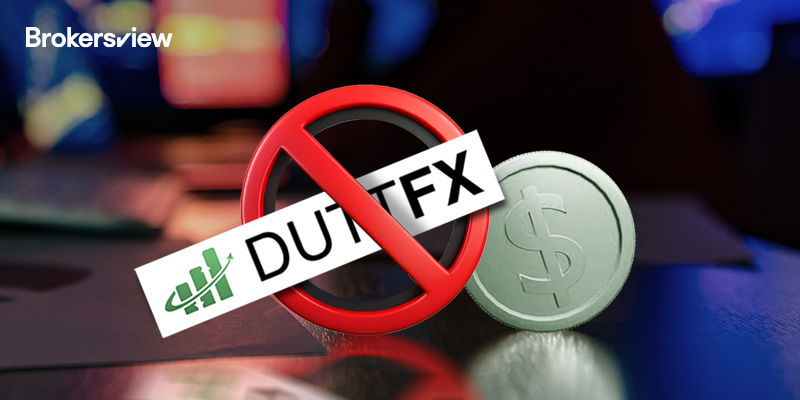 随着越来越多的受害者举报欺诈行为，BrokersView针对DUTTFX发出新的警告