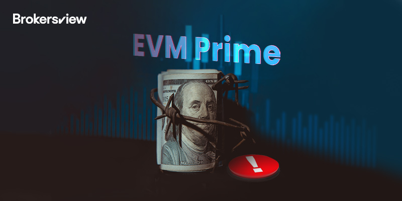 $97,000 Trapped by EVM Prime: Client Demands Deposit Return from the Broker
