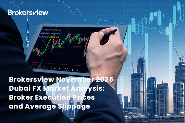 Brokersview November 2025 Dubai FX Market Analysis: Broker Execution Prices and Average Slippage