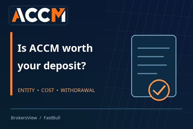 ACCM Review: Which Entity Holds Your Account, and What Will Trading Really Cost?