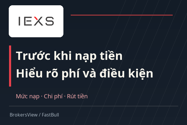 IEXS có đáng tin cậy? Mức nạp tối thiểu, phí DMA và điều kiện rút tiền