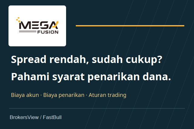 Mega Fusion Layak Dipilih? Biaya Akun, Syarat Penarikan, dan Batasan Trading
