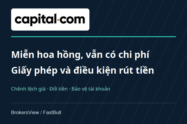 Capital.com có uy tín không? Chi phí thực, giấy phép và điều kiện rút tiền