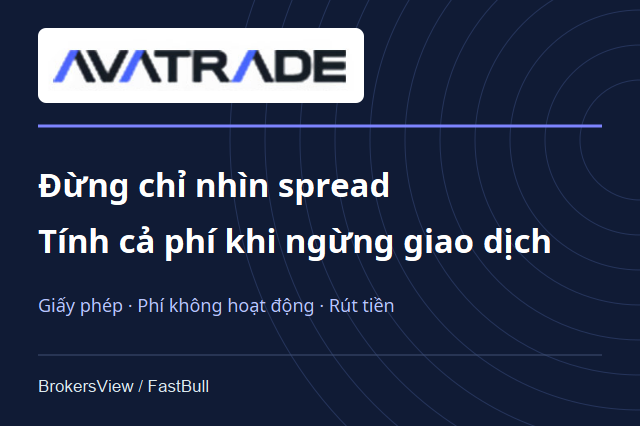 AvaTrade có phù hợp với bạn? Giấy phép, chi phí và điều kiện rút tiền