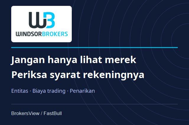 Windsor Brokers Aman? Telaah Entitas, Biaya Trading dan Syarat Penarikan