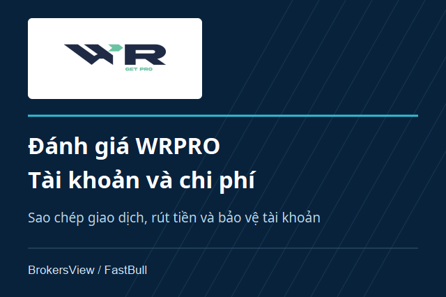 Đánh giá WRPRO: tài khoản, chi phí sao chép giao dịch và rút tiền