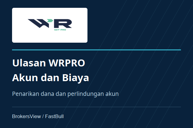 Ulasan WRPRO: Jenis Akun, Biaya Copy Trading dan Penarikan Dana