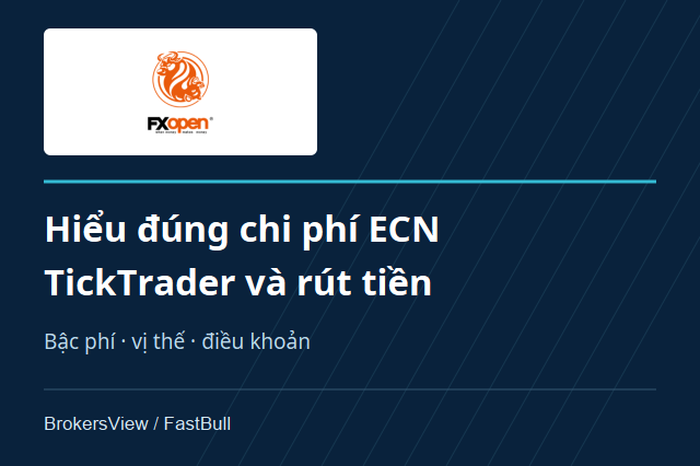 Đánh giá FXOpen: phí ECN, TickTrader và điều kiện rút tiền