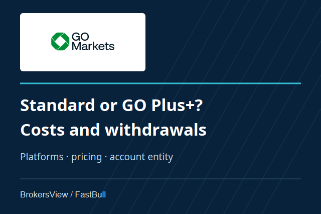 GO Markets Review: Standard vs GO Plus+, Platforms and Withdrawal Conditions