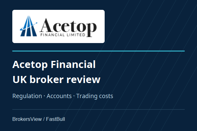 Acetop Review: Is the UK Broker Safe, and What Does Trading Cost?